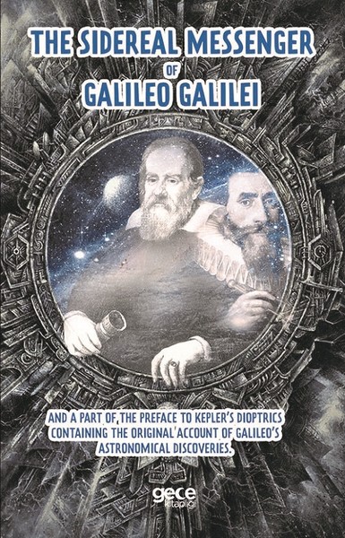 The Sidereal Messenger of Galileo Galilei Galileo Galilei