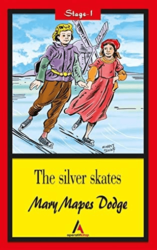 The Silver Skates - Stage 1 Mary Mapes Dodge