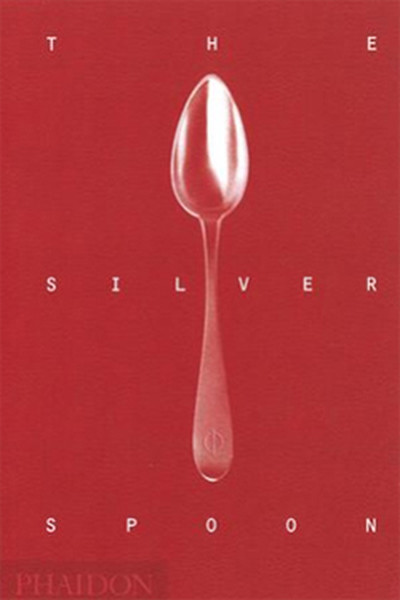 The Silver Spoon (Ciltli) Phaidon Authors