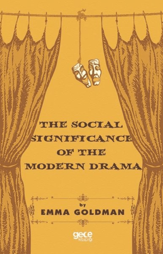 The Social Significance of The Modern Drama Emma Goldman