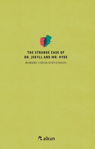 The Strange Case of Dr. Jekyll and Mr. Hyde Robert Louis Stevenson