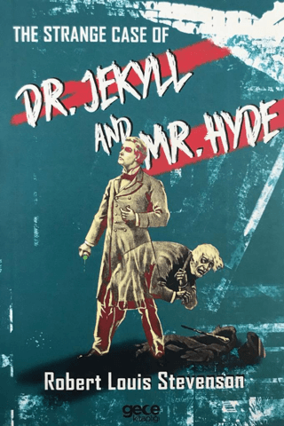 The Strange Case of Dr. Jekyll and Mr. Hyde Robert Louis Stevenson