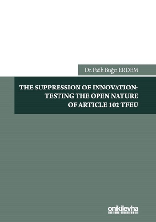 The Suppression Of Innovation: Testing The Open Nature Of Article 102 