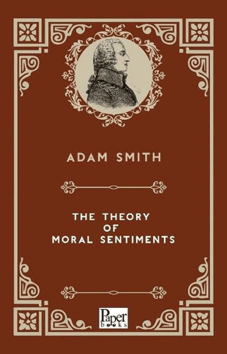 The Theory Of Moral Sentiments Adam Smith