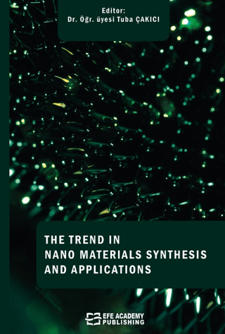 The Trends In Nano Materials Synthesis And Applications (Ciltli) Tuba 