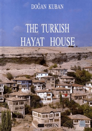 The Turkish Hayat House (Ciltli) %15 indirimli Doğan Kuban