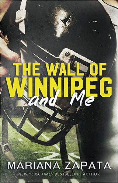 The Wall of Winnipeg and Me Mariana Zapata