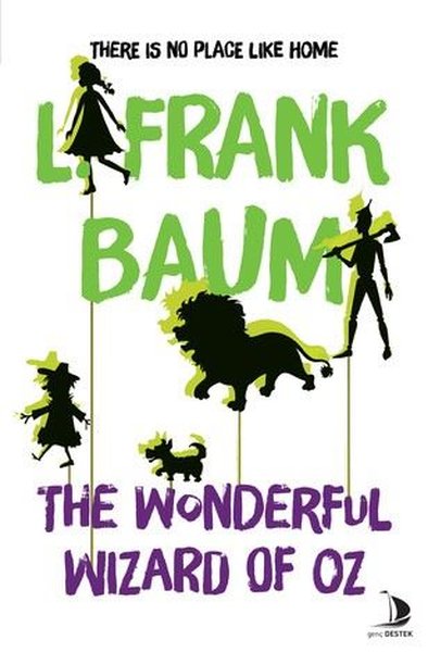 The Wonderful Wizard of Oz - There is No Place Like Home L. Frank Baum