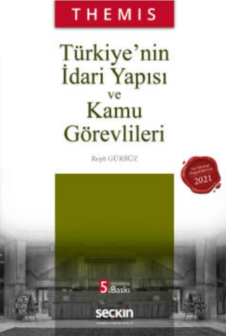 THEMIS - Türkiye'nin İdari Yapısı ve Kamu Görevlileri Reşit Gürbüz