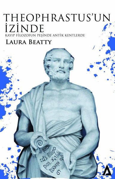 Theophrastus'un İzinde - Kayıp Filozofun Peşinde Antik Kentlerde Laura