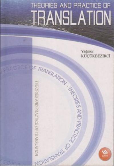 Theories and Practice of Translation %12 indirimli Yağmur Küçükbezirci