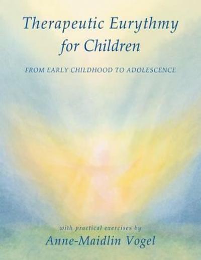 Therapeutic Eurythmy for Children Ann - Maidlin Vogel