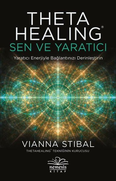 Theta Healing: Sen ve Yaratıcı Vianna Stibal