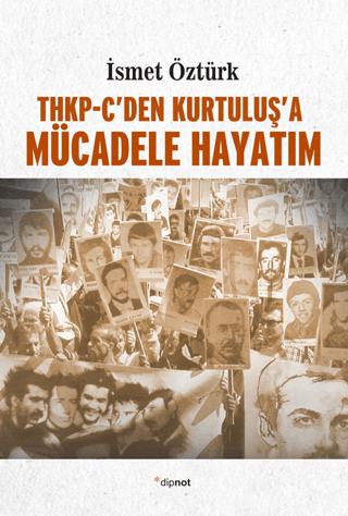 THKP-C'den Kurtuluş'a Mücadele Hayatım %25 indirimli İsmet Öztürk