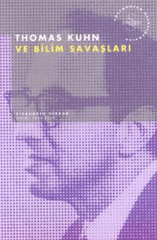 Thomas Kuhn ve Bilim Savaşları Postmodern Hesaplaşmalar Ziyaüddin Serd