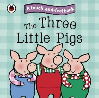 Three Little Pigs: Ladybird Touch and Feel Fairy Tales (Ladybird Tales