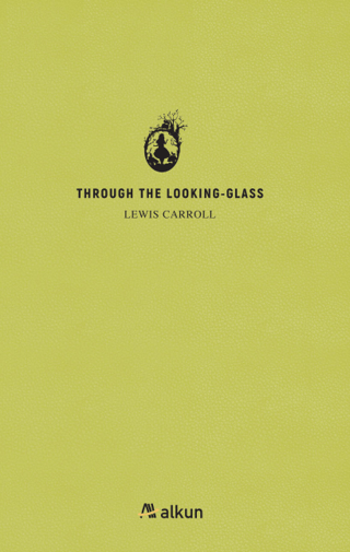 Through the Looking-Glass Lewis Carroll