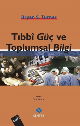 Tıbbi Güç ve Toplumsal Bilgi %23 indirimli Bryan S. Turner