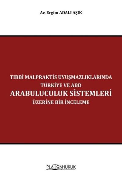 Tıbbi Malpraktis Uyuşmazlıklarında Türkiye ve ABD Arabuluculuk Sisteml