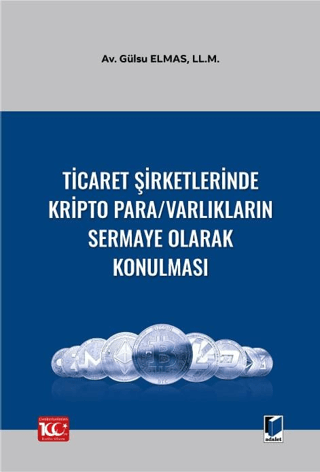 Ticaret Şirketlerinde Kripto Para/Varlıkların Sermaye Olarak Konulması