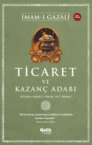 Ticaret ve Kazanç Adabı (Kitabu Adabi'l-Kesbi ve'l-Maaş) İmam-ı Gazali