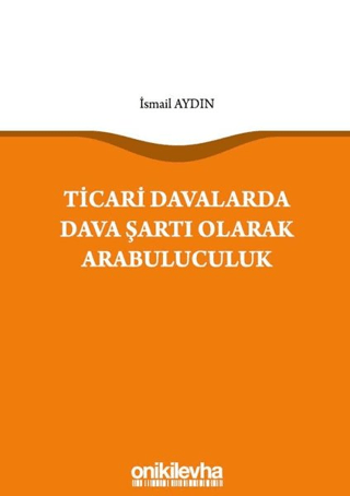 Ticari Davalarda Dava Şartı Olarak Arabuluculuk İsmail Aydın