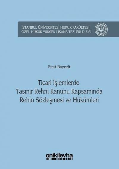 Ticari İşlemlerde Taşınır Rehni Kanunu Kapsamında Rehin Sözleşmesi ve 