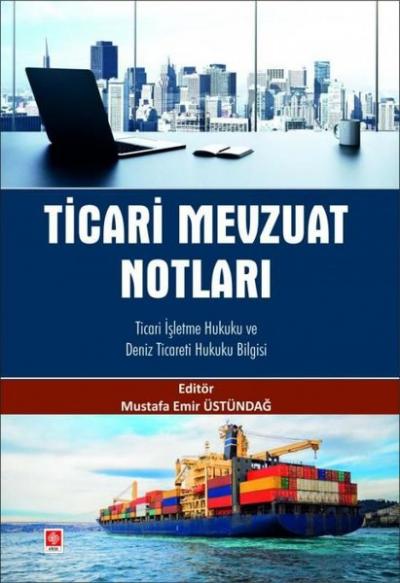 Ticari Mevzuat Notları - Ticari İşletme Hukuku ve Deniz Ticareti Hukuk