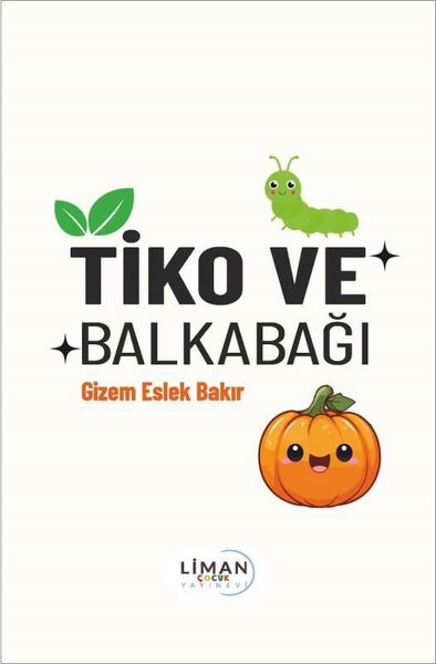 Tiko ve Balkabağı Gizem Eslek Bakır