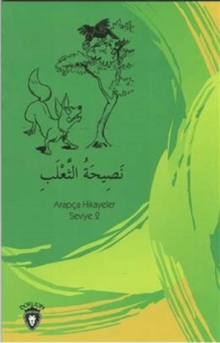 Tilkinin Nasihati - Arapça Hikayeler Seviye 2 Osman Düzgün