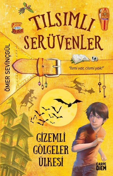 Gizemli Gölgeler Ülkesi - Tılsımlı Serüvenler Ömer Sevinçgül