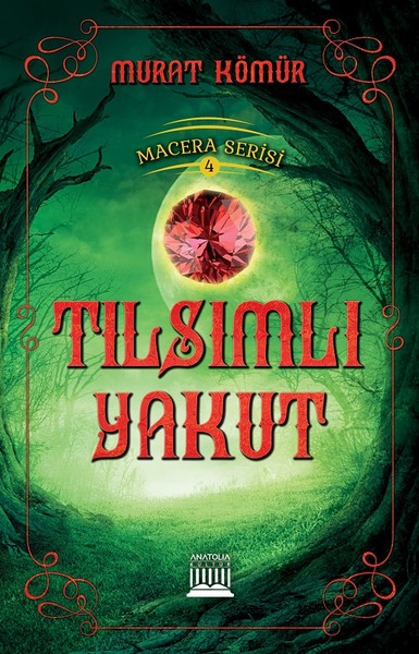 Tılsımlı Yakut-Macera Serisi 4 Murat Kömür