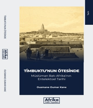 Timbuktu'nun Ötesinde: Müslüman Batı Afrika'nın Entelektüel Tarihi Ous