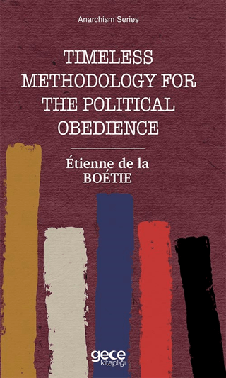 Timeless Methodology for the Political Obedience Etienne de la Boetie