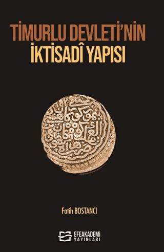 Timurlu Devleti’nin İktisadî Yapısı Fatih Bostancı