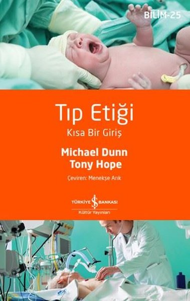 Tıp Etiği - Kısa Bir Giriş - Bilim 25 Michael Dunn