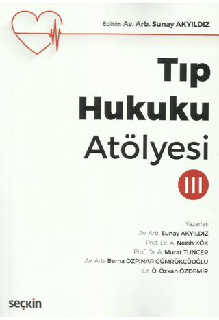 Tıp Hukuku Atölyesi – III Ö. Özkan Özdemir