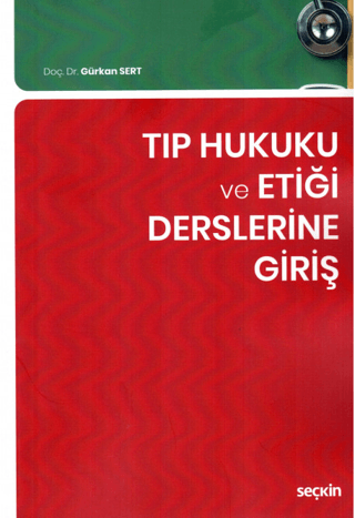 Tıp Hukuku ve Etiği Derslerine Giriş Gürkan Sert