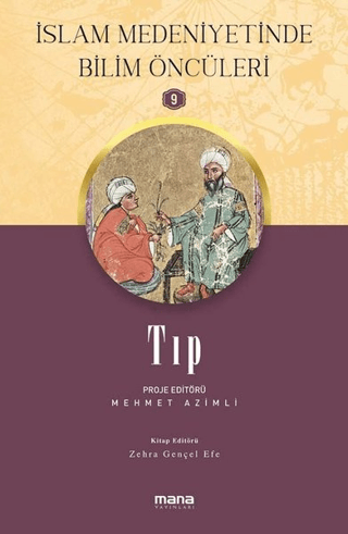 Tıp - İslam Medeniyetinde Bilim Öncüleri 9 Mehmet Azimli