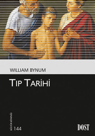 Kültür Kitaplığı 144 - Tıp Tarihi %20 indirimli William Bynum