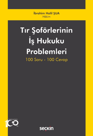 Tır Şoförlerinin İş Hukuku Problemleri 100 Soru-100 Cevap İbrahim Hali