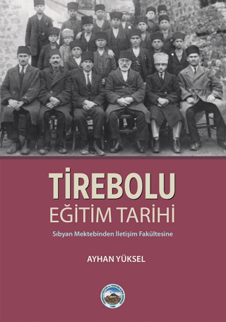 Tirebolu Eğitim Tarihi-Sıbyan Mektebinden İletişim Fakültesine Ayhan Y