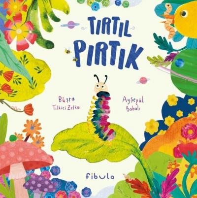 Tırtıl Pırtık (Ciltli) Büşra Tilkici Zelka