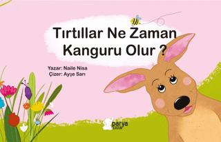 Tırtıllar Ne Zaman Kanguru Olur? Naile Nisa