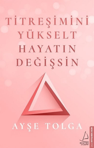 Titreşimini Yükselt Hayatın Değişsin Ayşe Tolga