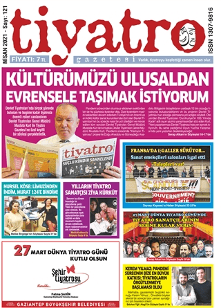 Tiyatro Gazetesi Sayı: 121 Nisan 2021 Kolektif