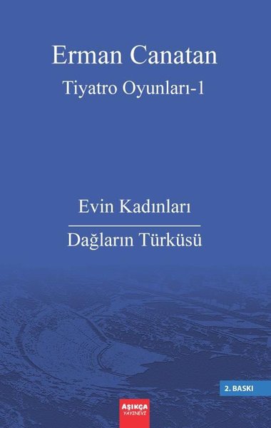 Tiyatro Oyunları 1 - Evin Kadınları - Dağların Türküsü Erman Canatan