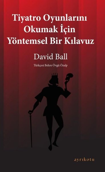 Tiyatro Oyunlarını Okumak İçin Yöntemsel Bir Kılavuz David Ball