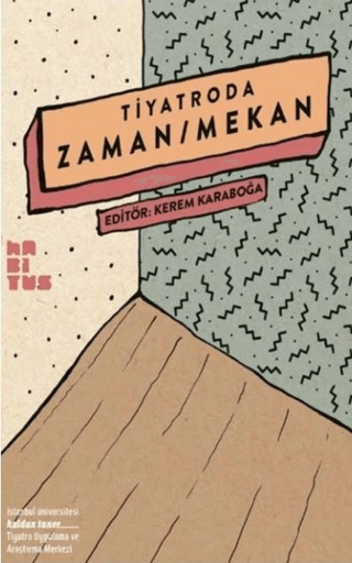 Tiyatroda Zaman/Mekan Oğuz Arıcı