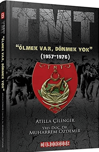 TMT "Ölmek Var, Dönmek Yok" (1957-1976) Atilla Çilingir